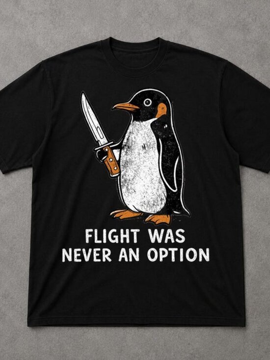 Other - Flight Was Never an Option Shirt, Sarcastic Penguin Graphic Tee